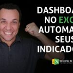 Dashboards no Excel: Automatize seus indicadores