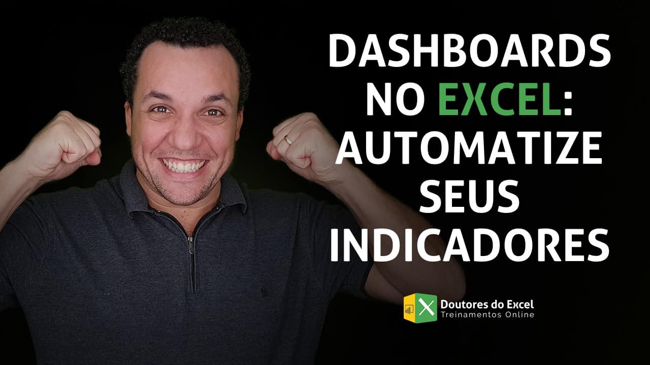 Dashboards no Excel: Automatize seus indicadores