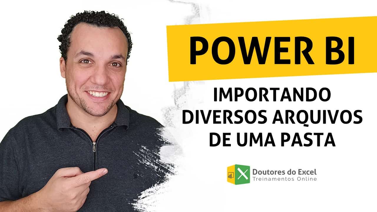 Power BI: Importando diversos arquivos de uma pasta