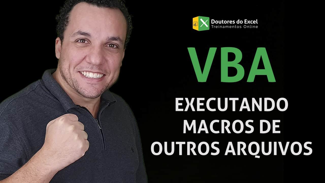 VBA - Executando macros de outros arquivos