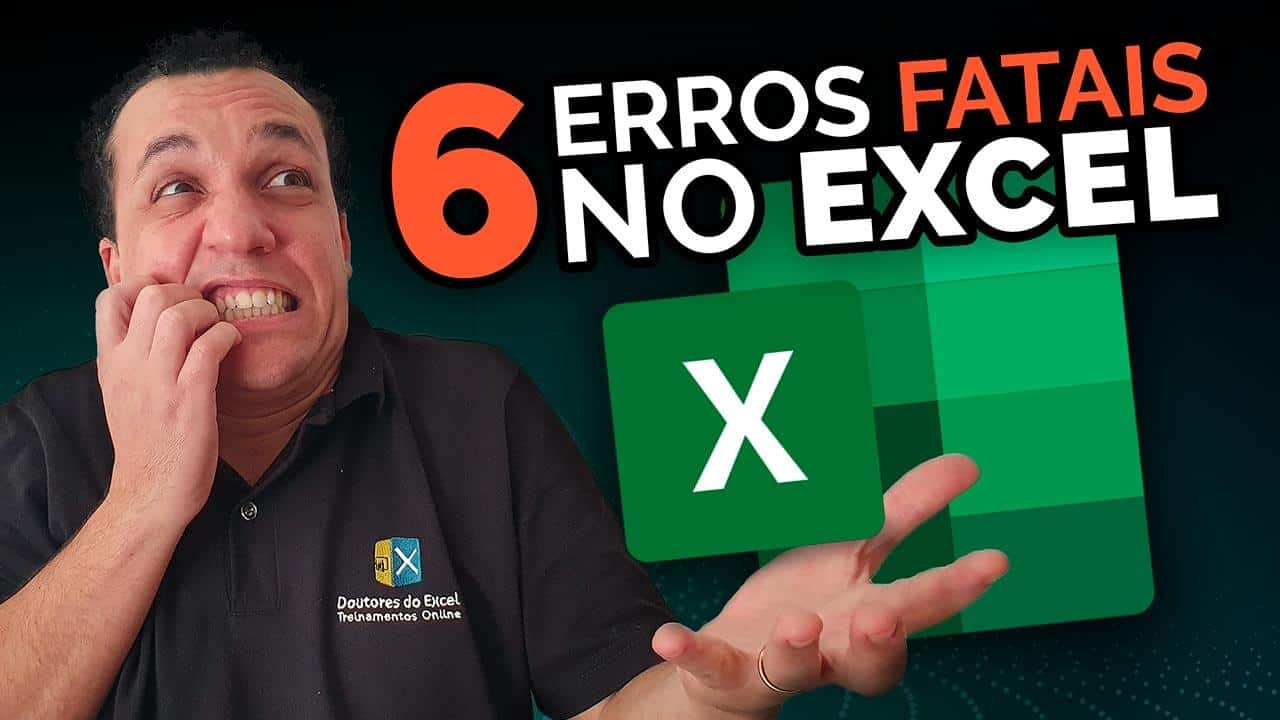 6 Erros Fatais no Excel que até avançados cometem!